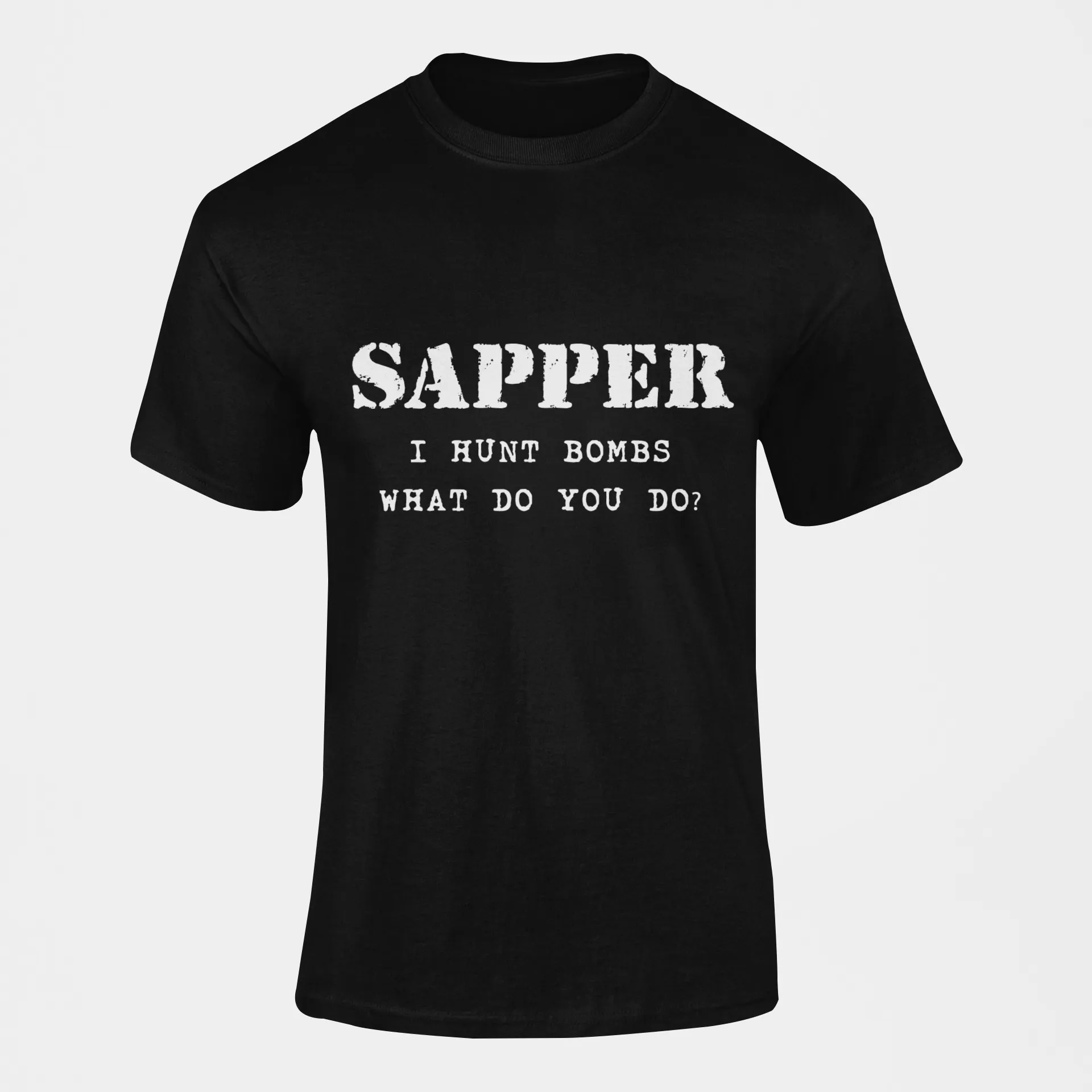 Sapper T-shirt - I Hunt Bombs (Men)